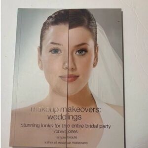 Makeup Makeovers: Weddings Stunning Looks for the Entire Bridal Party Book